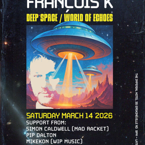 WIP MUSIC PRESENTS – FRANCOIS K NYC –  DEEP SPACE | WORLD OF ECHOES